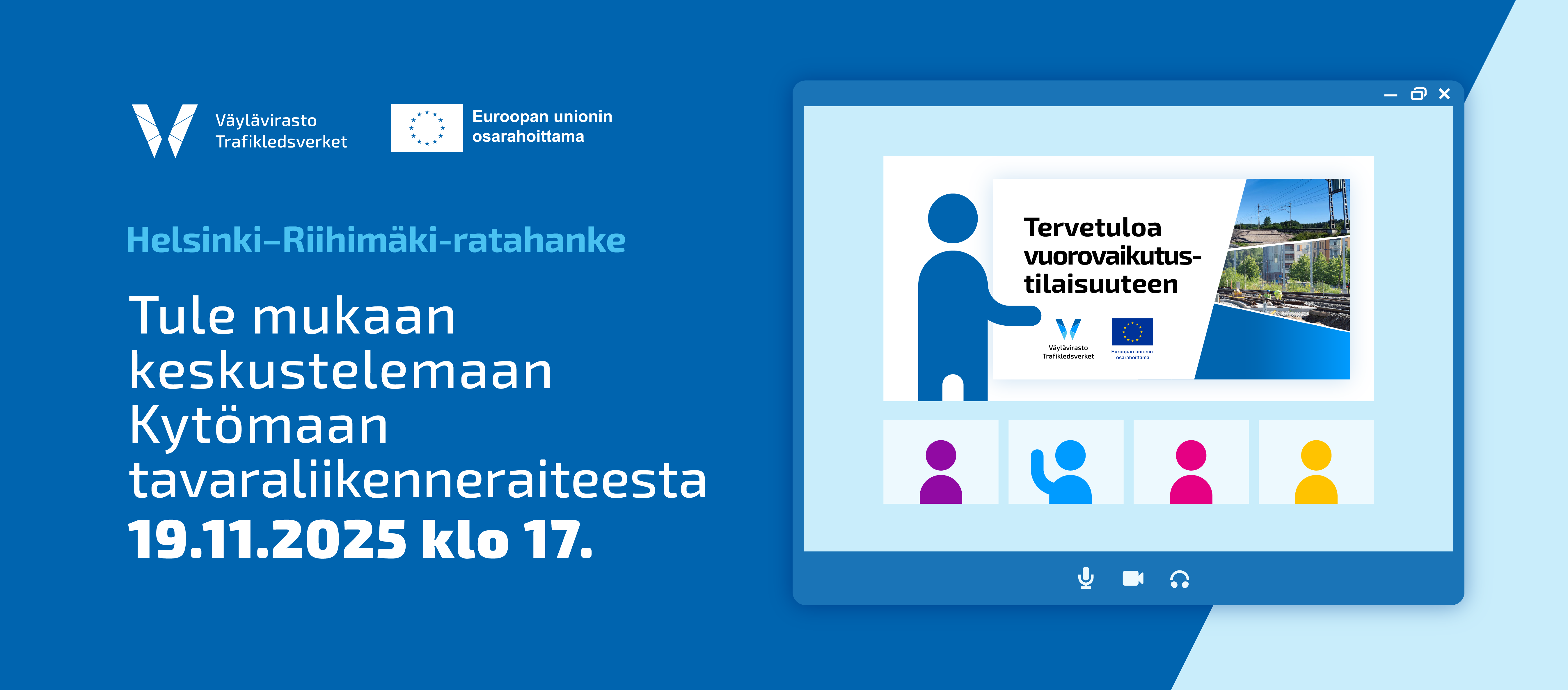 Grafiikka kuvaa teams-palaveria, jossa yksi esittelijä ja kuulijoita, teksti: Helsinki–Riihimäki-ratahanke: Tule mukaan keskustelemaan Kytömaan tavaraliikenneraiteesta 19.11. klo 17.