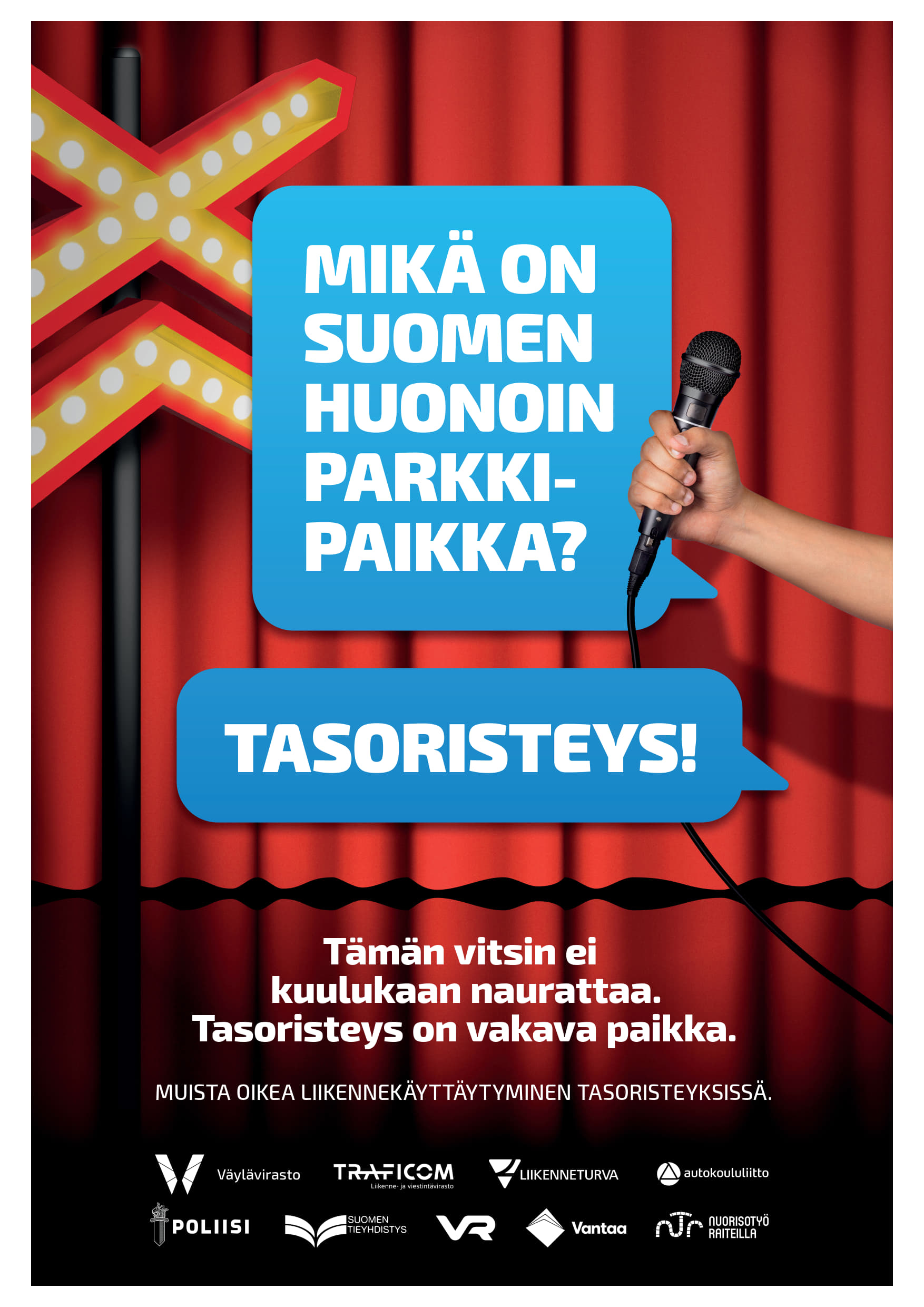 Väyläviraston tasoristeyskampanjan juliste, jossa lava ja tekstit: Mikä on Suomen huonoin parkkipaikka? Tasoristeys! Tämän vitsin ei kuulukaan naurattaa. Tasoristeys on vakava paikka. Muista oikea liikennekäyttäytyminen tasoristeyksissä.