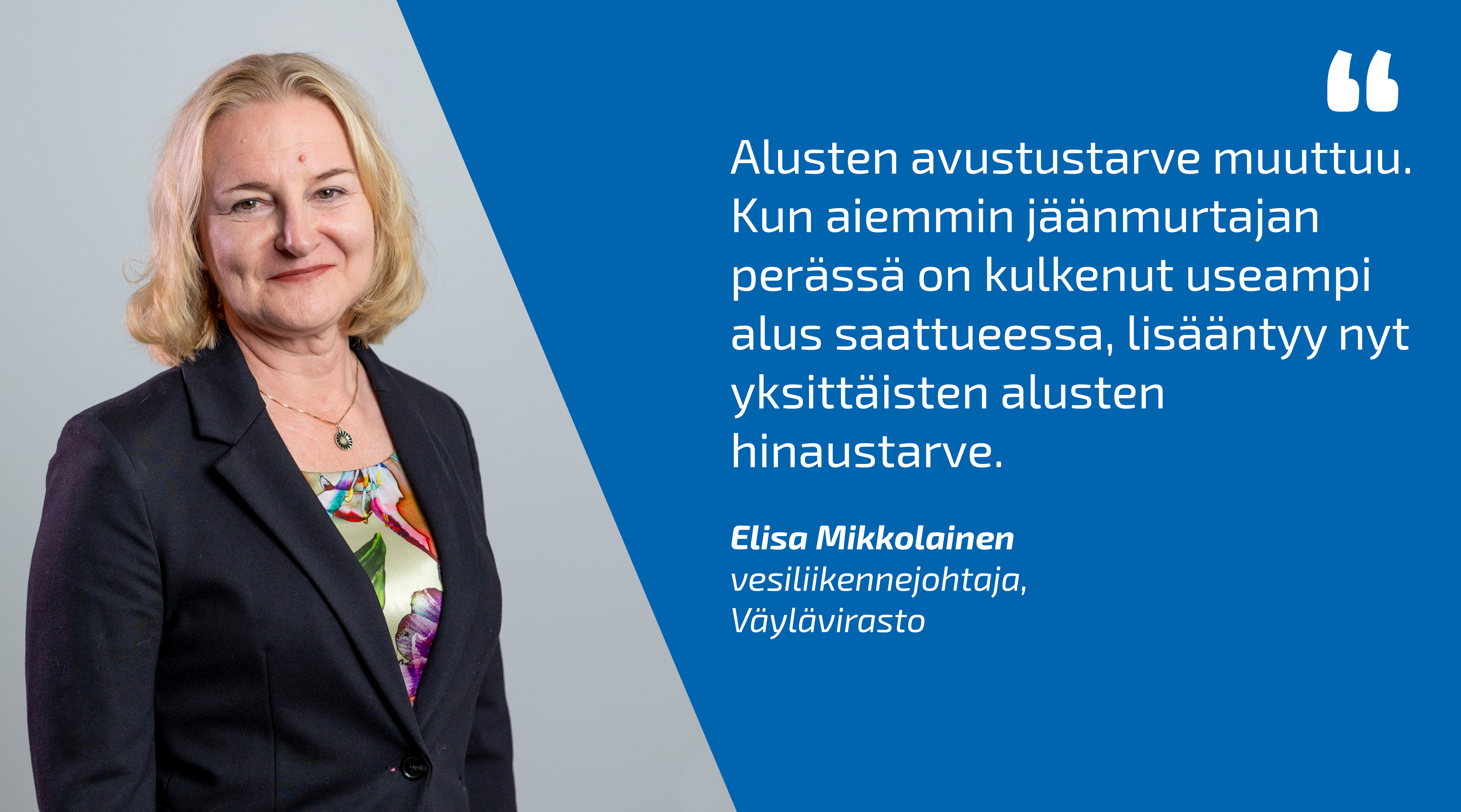 Vesiliikennejohtaja Elisa Mikkolainen ja lainaus: Alusten avustustarve muuttuu. Kun aiemmin jäänmurtajan perässä on kulkenut useampi alus saattueessa, lisääntyy nyt yksittäisten alusten hinaustarve.