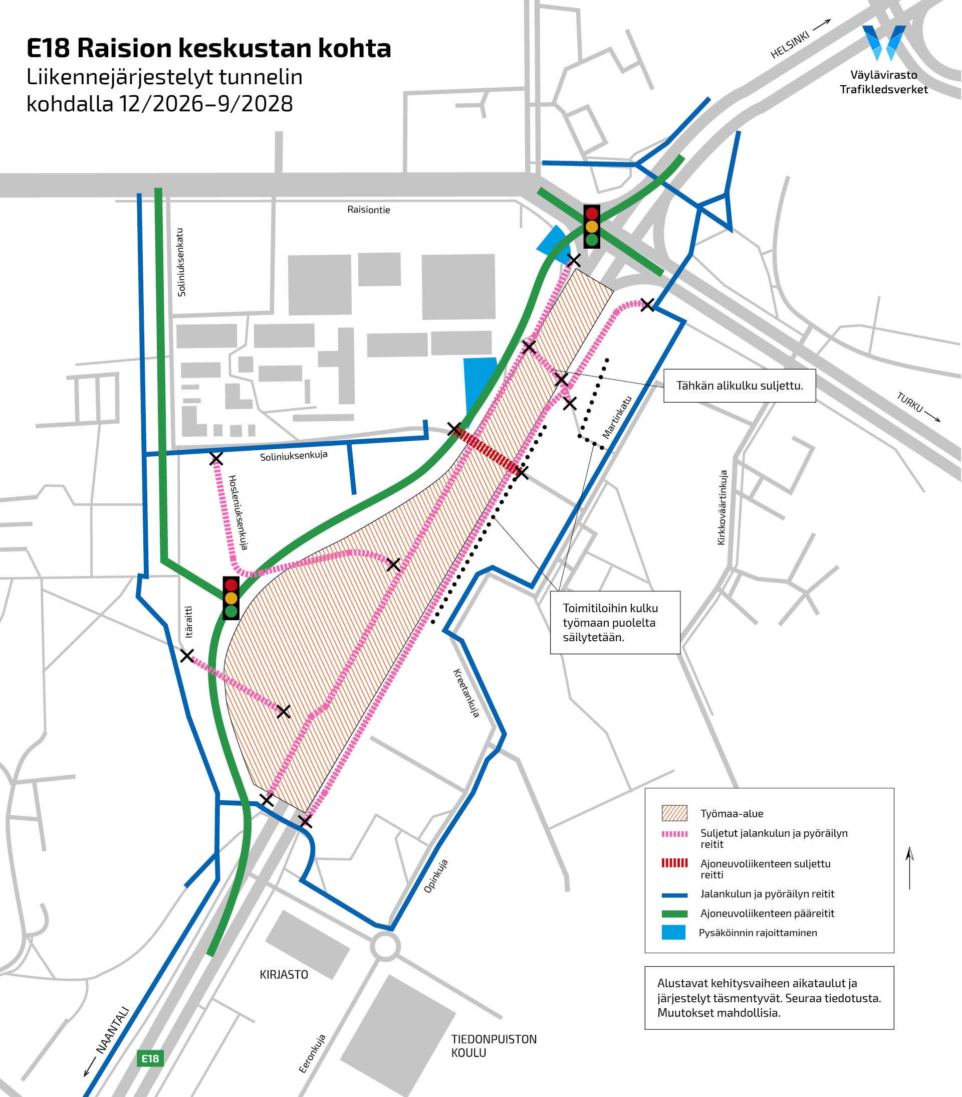 Raision keskustatunnelin rakentamisen ajaksi joulukuusta 2026 alkaen Turun kehätien ajoneuvoliikenne ohjataan kiertotielle työmaan pohjoispuolelle. Myös jalankulun ja pyöräilyn reitit kiertävät rakentamisen aikana pienempien katuyhteyksien kautta työmaa-alueen ympäri. Työmaa-alueen poikki kulkeminen on rakentamisen aikana kielletty.